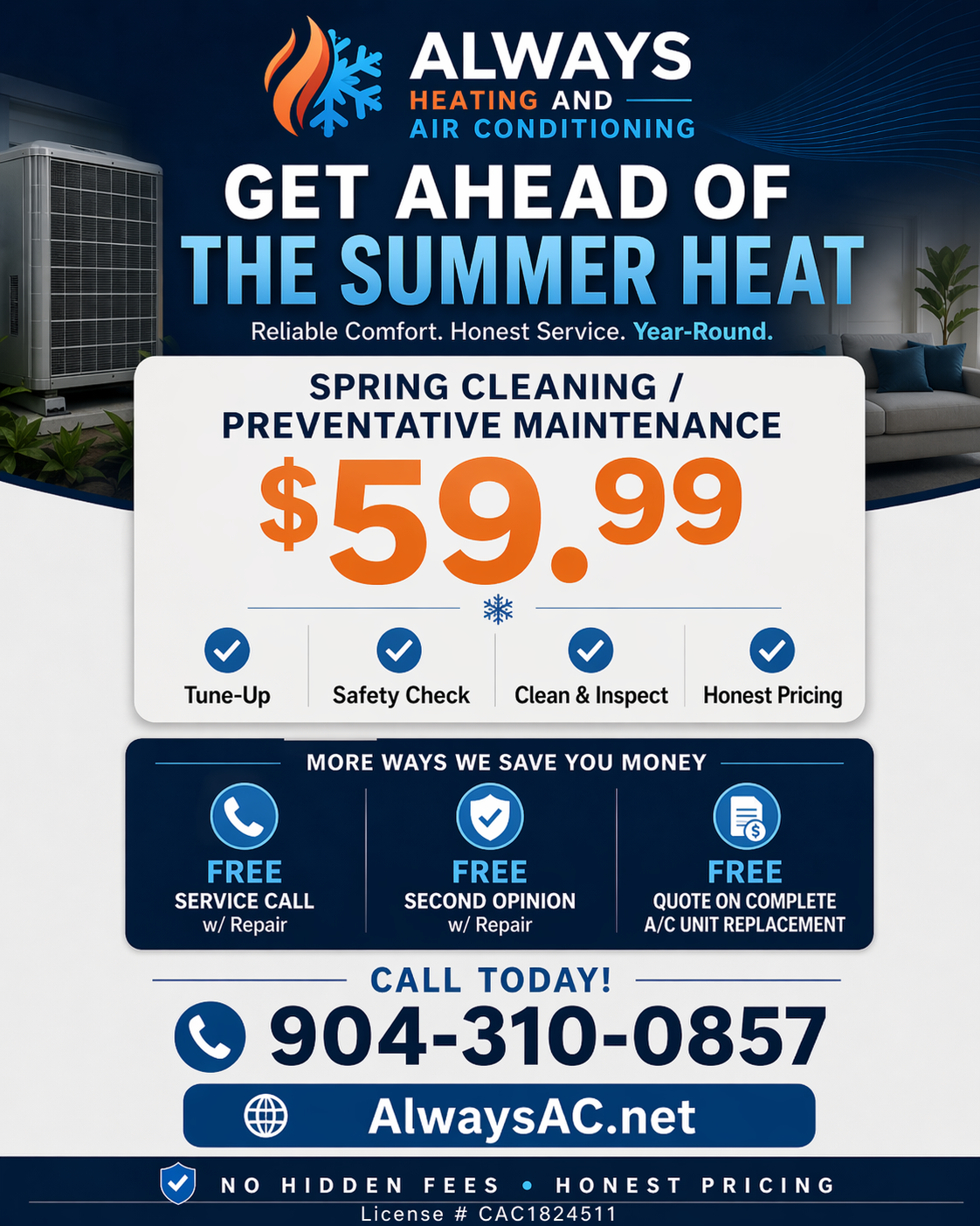 Always Heating and Air get ahead of the summer heat spring cleaning and preventative maintenance offer for $59.99. Call 904-310-0857.